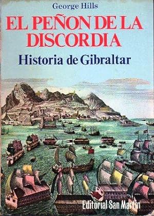 EL PEÑON DE LA DISCORDIA. HISTORIA DE GIBRALTAR.