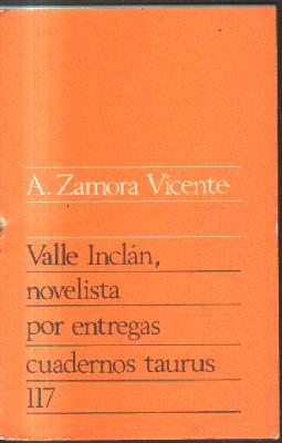 VALLE INCLAN, NOVELISTA POR ENTREGAS CUADERNOS TAURUS, 117.