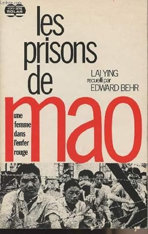 Immagine del venditore per Les prisons de Mao (Recueilli par Edward Behr) - Une femme dans l'enfer rouge venduto da Le-Livre