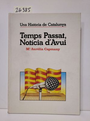 Imagen del vendedor de TEMPS PASSAT. NOTICIA D' AVUI a la venta por Librera Circus