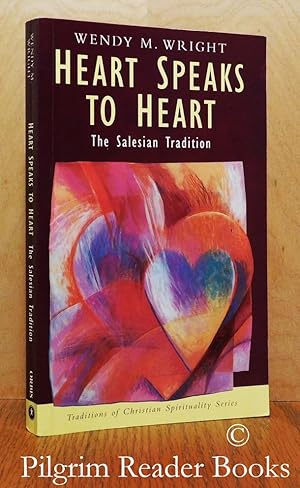 Heart Speaks To Heart: The Salesian Tradition.