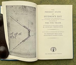 THE PRESENT STATE OF HUDSON'S BAY, Containing a Full Description of That Settlement, and the Adja...