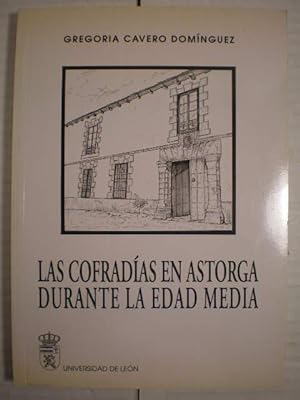 Bild des Verkufers fr Las Cofradas en Astorga durante la Edad Media zum Verkauf von Librera Antonio Azorn