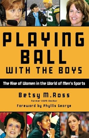 Imagen del vendedor de Playing Ball With the Boys : The Rise of Women in the World of Men's Sports a la venta por GreatBookPrices