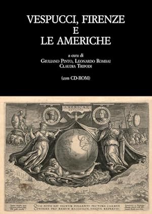 Seller image for VESPUCCI, FIRENZE E LE AMERICHE. Atti del Convegno di Studi (Firenze, 22-24 novembre 2012). for sale by studio bibliografico pera s.a.s.
