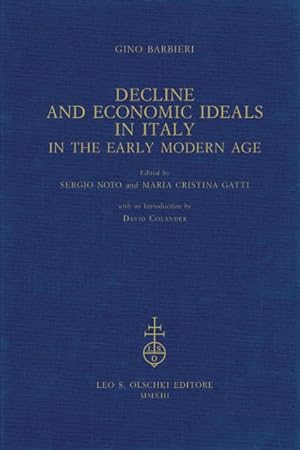 Bild des Verkufers fr DECLINE AND ECONOMIC IDEALS IN ITALY. In the early modern age. zum Verkauf von studio bibliografico pera s.a.s.