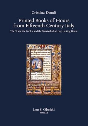 Seller image for PRINTED BOOKS OF HOURS FROM FIFTEENTH-CENTURY ITALY. The Texts, the Books, and the Survival of a Long-Lasting Genre. for sale by studio bibliografico pera s.a.s.