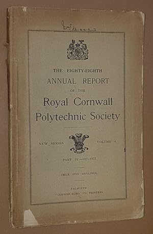 The Eighty-eighth Annual Report of the Royal Cornrwall Polytechnic Society, New Series Volume 4, ...