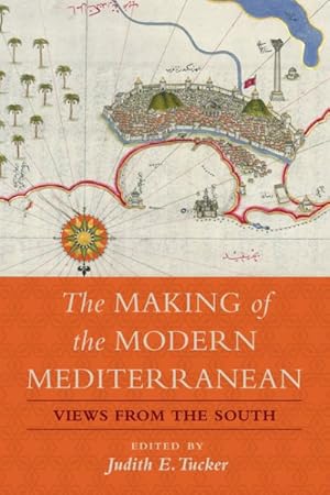 Seller image for Making of the Modern Mediterranean : Views from the South for sale by GreatBookPrices