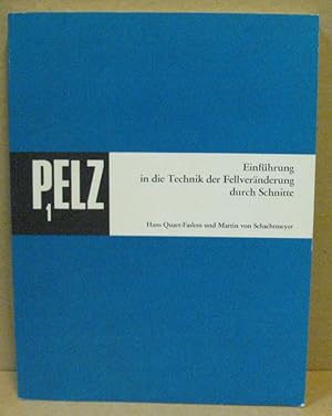 Einführung in die Technik der Fellveränderung durch Schnitte. (Schriftenreihe Pelz, Sachgebiet Fe...