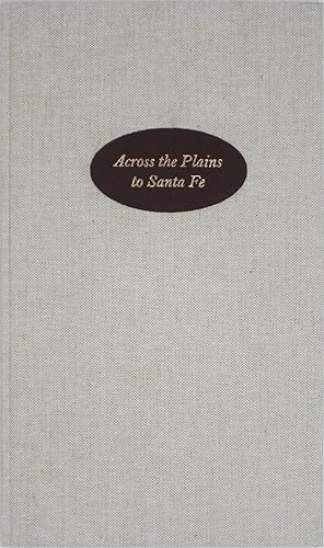 Imagen del vendedor de Across the Plains to Santa Fe, Exhibition Catalog a la venta por Powell's Bookstores Chicago, ABAA