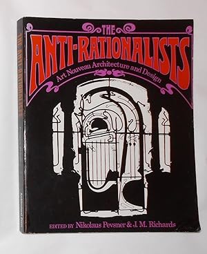 Seller image for The Anti- Rationalists (Art Nouveau Architecture and Design) for sale by David Bunnett Books