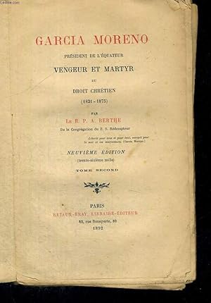 Seller image for Garcia Moreno, prsident de l'Equateur. Vengeur et Martyr du droit chrtien (1821 - 1875). Tome second for sale by Le-Livre