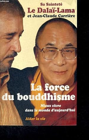 Seller image for La force du bouddhisme. Mieux vivre dans le monde d'aujourd'hui for sale by Le-Livre