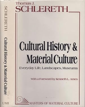 Bild des Verkufers fr Cultural History & Material Culture: Everyday Life, Landscapes, Museums Foreword by Kenneth L. Ames. American Material Culture and Folklife. Simon J. Bronner, Series Editor. zum Verkauf von Americana Books, ABAA