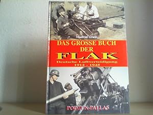 Seller image for Das groe Buch der Flak : deutsche Luftverteidigung 1912 - 1945. Manfred Griehl for sale by Antiquariat im Schloss