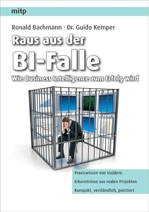 Bild des Verkufers fr Raus aus der BI-Falle. Wie Business Intelligence zum Erfolg wird zum Verkauf von Antiquariat Bookfarm