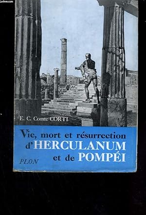 Image du vendeur pour Vie, mort et rsurrection d'Herculanum et de Pompi mis en vente par Le-Livre