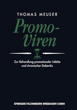 Bild des Verkufers fr Promo-Viren: Zur Behandlung promotionaler Infekte und chronischer Doktoritis zum Verkauf von Gerald Wollermann