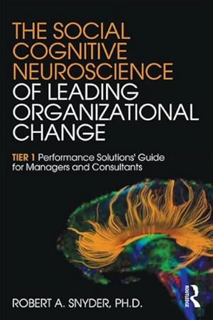 Seller image for Social Cognitive Neuroscience of Leading Organizational Change : TieER Performance Solutions' Guide for Managers and Consultants for sale by GreatBookPrices