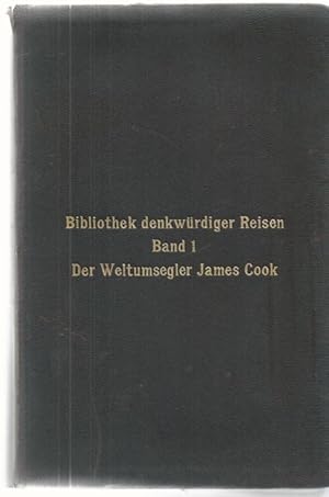 Die Weltumsegelungsfahrten des Kapitäns James Cook. Ein Auszug aus seinen Tagebüchern. Bearbeitet...