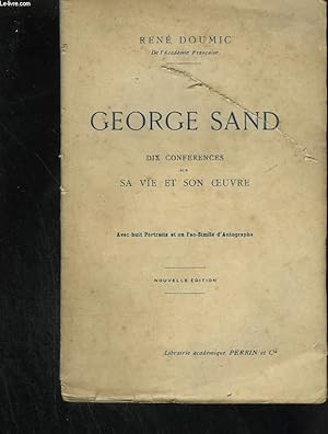 George Sand. Dix coférences sur sa vie et son oeuvre