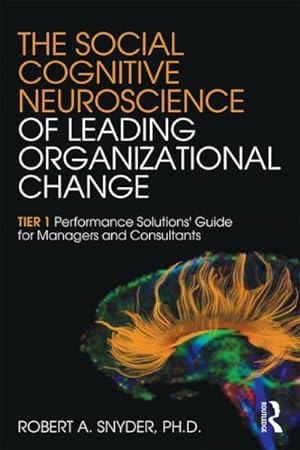 Seller image for Social Cognitive Neuroscience of Leading Organizational Change : TieER Performance Solutions' Guide for Managers and Consultants for sale by GreatBookPrices