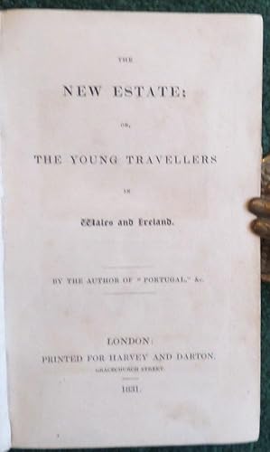 The New Estate; or, The Young Travellers of Wales and Ireland.