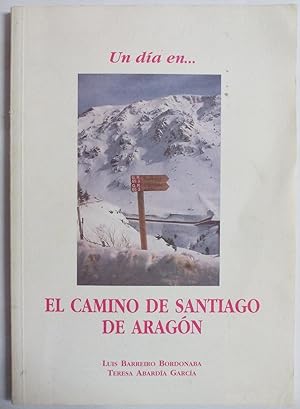 Imagen del vendedor de Un dia enEL CAMINO DE SANTIAGO DE ARAGON a la venta por Gibbon Libreria