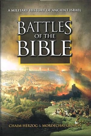 Immagine del venditore per BATTLES OF THE BIBLE : A MILITARY HISTORY OF ANCIENT ISRAEL venduto da Paul Meekins Military & History Books