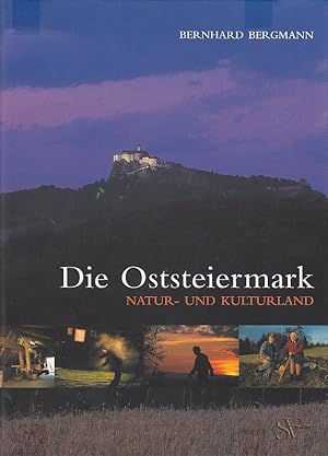 Die Oststeiermark: Natur- & Kulturland