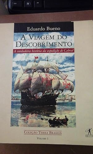Seller image for A VIAGEM DO DESCOBRIMENTO. A VERDADEIRA HISTORIA DA EXPEDIAO DE CABRAL (Rio de Janeiro, 1998) for sale by Multilibro