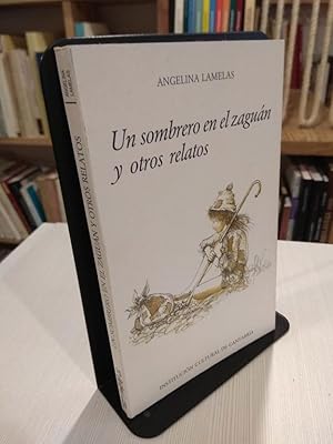 Immagine del venditore per Un sombrero en el zagun y otros relatos venduto da Libros Antuano