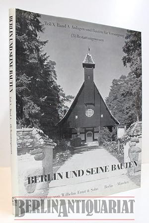 Seller image for Berlin und seine Bauten. Teil X Anlagen und Bauten fr Versorgung. Band A (3) Bestattungswesen. for sale by BerlinAntiquariat, Karl-Heinz Than