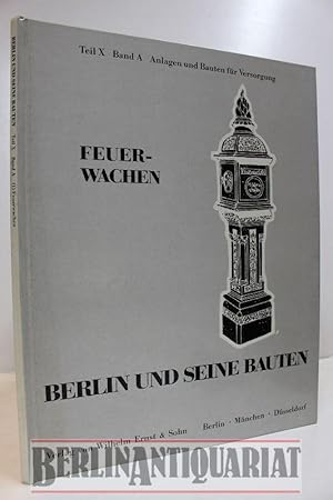 Seller image for Berlin und seine Bauten. Teil X Anlagen und Bauten fr Versorgung. Band A (1) FEUERWACHEN. for sale by BerlinAntiquariat, Karl-Heinz Than