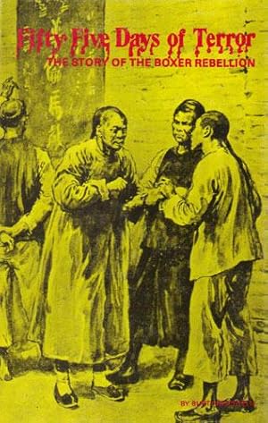 Imagen del vendedor de FIFTY-FIVE DAYS OF TERROR. The Story of the Boxer Rebellion. a la venta por Black Stump Books And Collectables