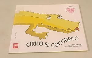 Cirilo, el cocodrilo (Cuentos Para Sentir / Feeling Stories) (Spanish Edition)