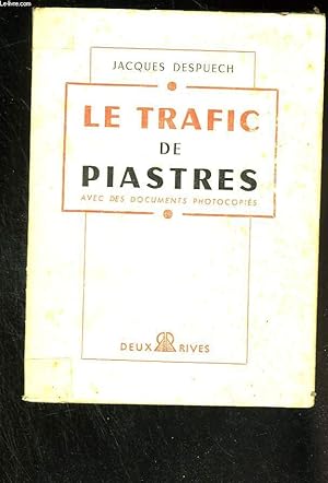 Seller image for Le trafic de Piastres (avec documents photocopis) for sale by Le-Livre