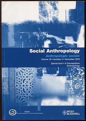 Seller image for Social Anthropology/Anthropologie sociale, Volume 18, Number 4, November 2010: Special Issue: A Cosmopolitan Anthropology for sale by Antikvariat Valentinska