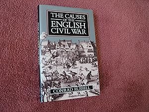 THE CAUSES OF THE ENGLISH CIVIL WAR - The Ford Lectures Delivered in the University of Oxford 198...