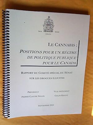 Le Cannabis: positions pour un régime de politique publique pour le Canada. Rapport du Comité spé...