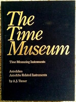 The Time Museum: Time Measuring Instruments: Astrolabes, Astrolabe Related Instruments
