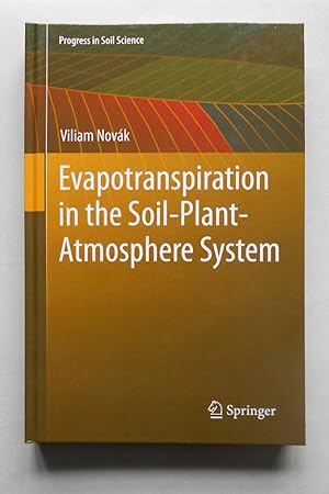 Bild des Verkufers fr Evapotranspiration in the Soil-Plant-Atmosphere System (Progress in Soil Science) zum Verkauf von killarneybooks