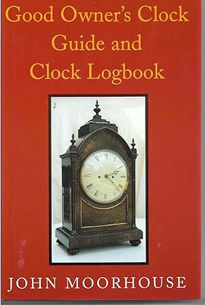 Seller image for Good Owner's Clock Guide and Clock Logbook for sale by Trinders' Fine Tools