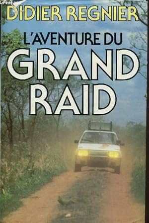 Imagen del vendedor de L'aventure du Grand Raid a la venta por Le-Livre