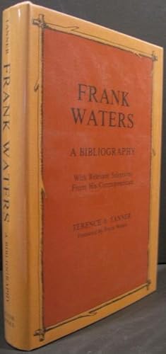 Bild des Verkufers fr Frank Waters; A Bibliography, With Relevant Selections From His Correspondence zum Verkauf von K & B Books