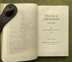 LIFE OF JIM BAKER, 1818-1898 (Limited, Deluxe Edition)