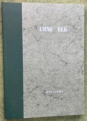 Seller image for LONE ELK; The Life Story of Bill Williams, Trapper and Guide of the Far West (2 volumes in Archival Folder) for sale by NorthStar Books