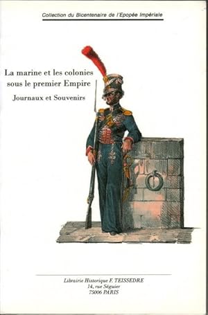 Imagen del vendedor de La Marine et les Colonies sous le Premier Empire. Journaux et Souvenirs. a la venta por Okmhistoire