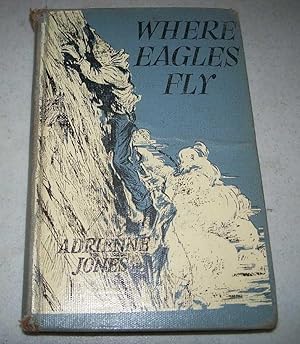 Bild des Verkufers fr Where Eagles Fly zum Verkauf von Easy Chair Books